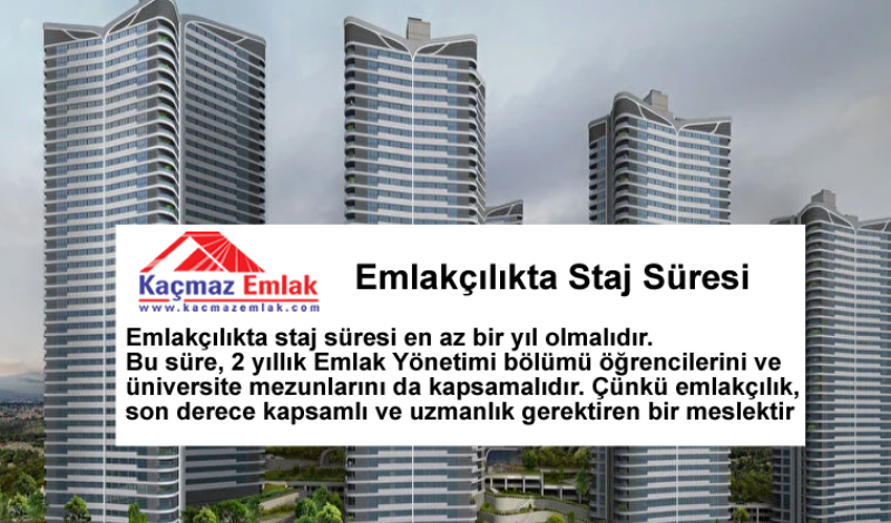 Emlakçılıkta Staj Süresi Nedir